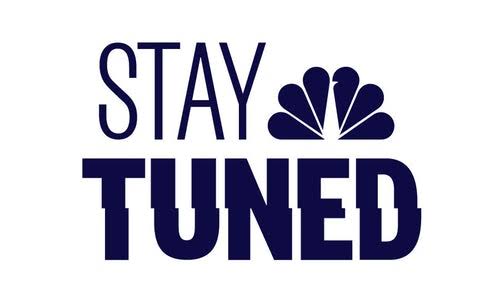 Image result for NBC Stay Tuned.
